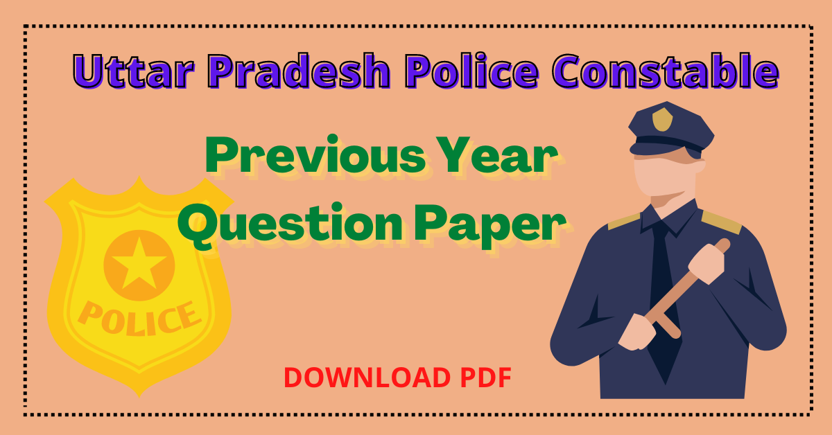 UP Police Constable Previous Year Question Paper 2022 Download Pdf- Fast