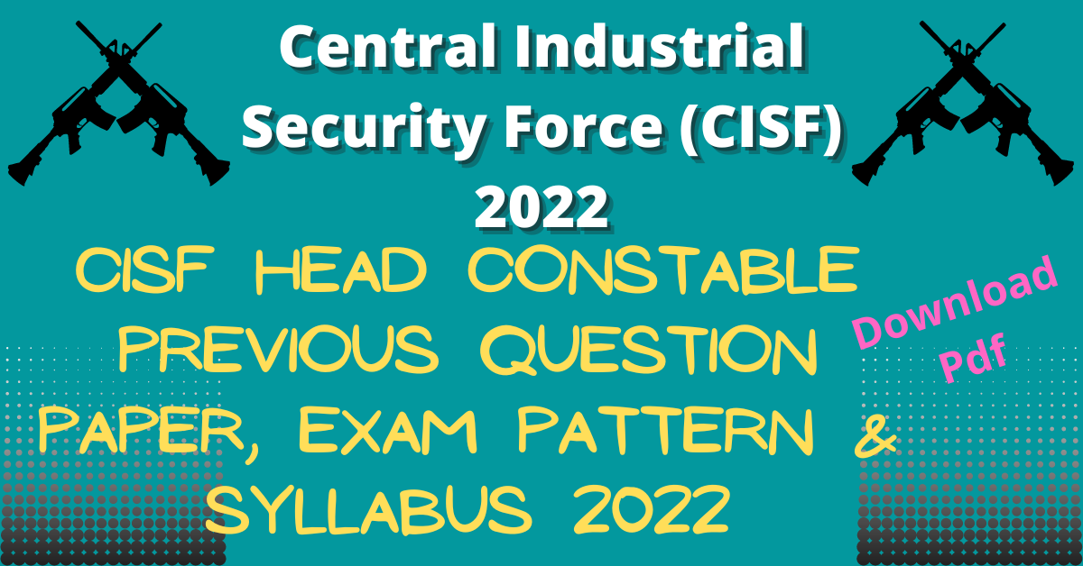 CISF Head Constable 2022 Previous Question Paper Pdf- Download fast