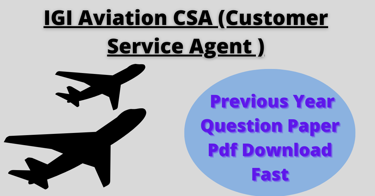 IGI Aviation CSA 2022 Previous Year Question Paper Pdf- Download Fast
