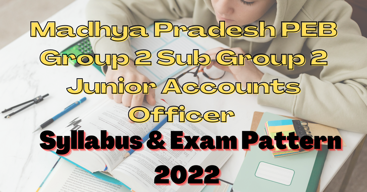 MPPEB Group 2 Sub Group 2 Junior Accounts Officer Syllabus 2022- Latest Update 