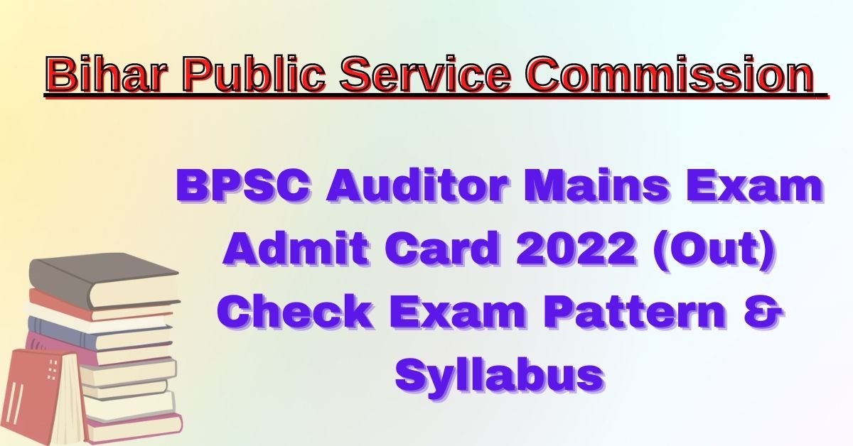 BPSC Auditor Admit Card 2022 Released Download Fast