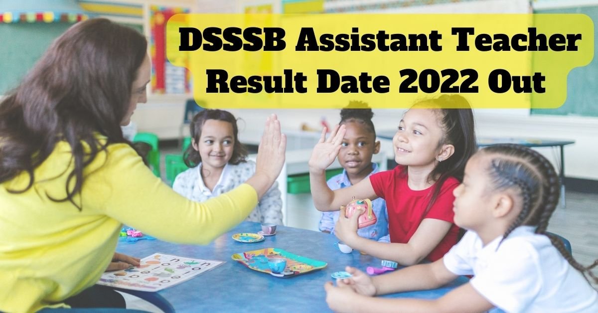 DSSSB Assistant Teacher Result Date 2022 Out Latest Update