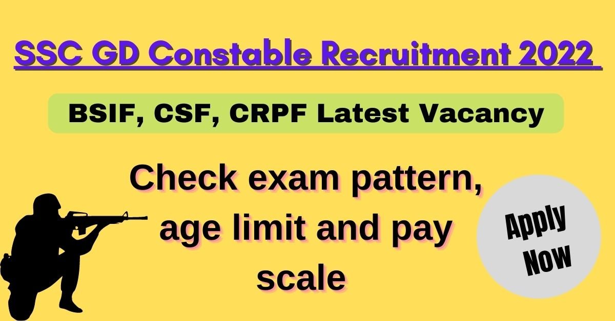 SSC GD Constable Recruitment 2022 BSIF, CSF, CRPF Latest Vacancy Apply Fast