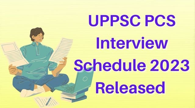 UPPSC PCS Interview Schedule 2023 Released Today Check Exam Dates