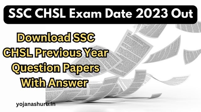 SSC CHSL Previous Year Question Papers with Answers PDF (2020-23)