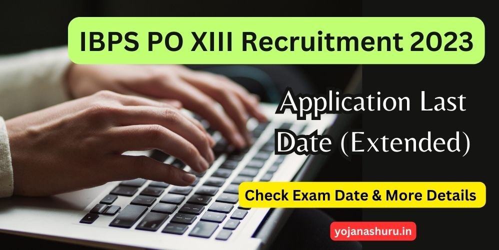 IBPS PO XIII Recruitment 2023 Last Date (Extended), Apply Fast